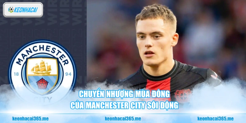 Chuyển nhượng mùa đông của Manchester City sôi động