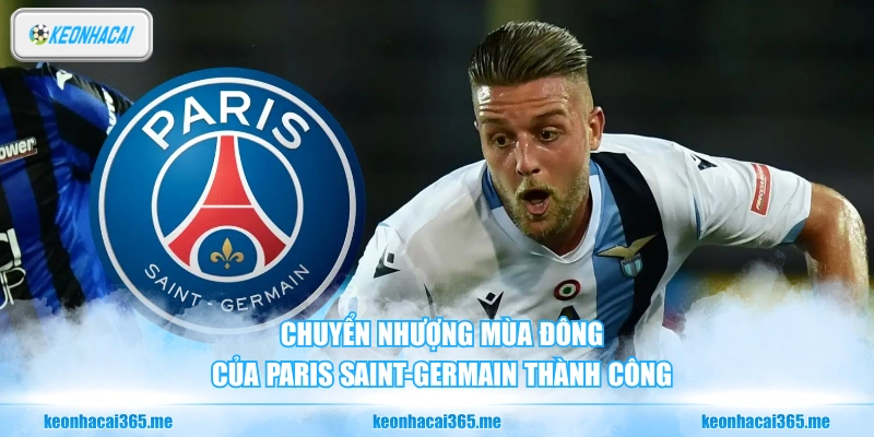Chuyển nhượng mùa đông của Paris Saint-Germain thành công