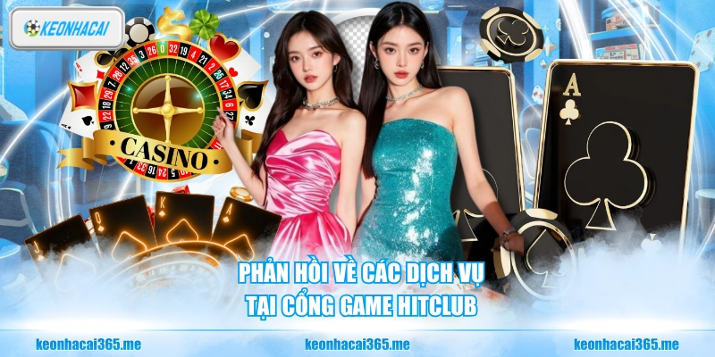 Phản hồi về các dịch vụ tại cổng game HITCLUB