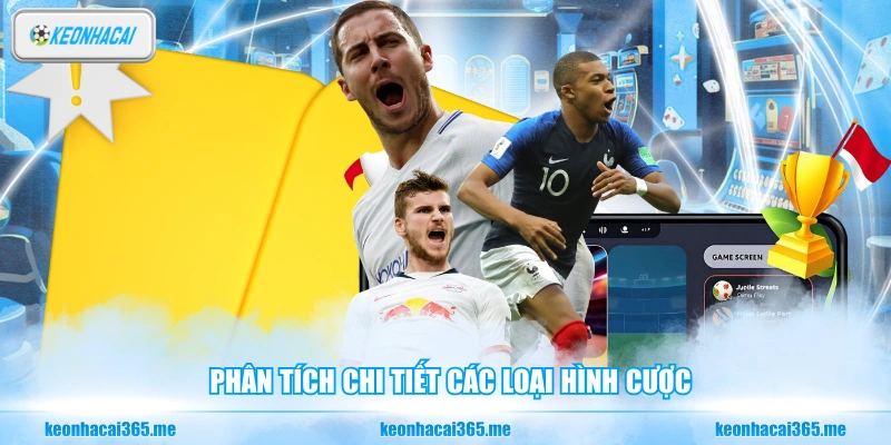 Phân tích chi tiết các loại hình cược