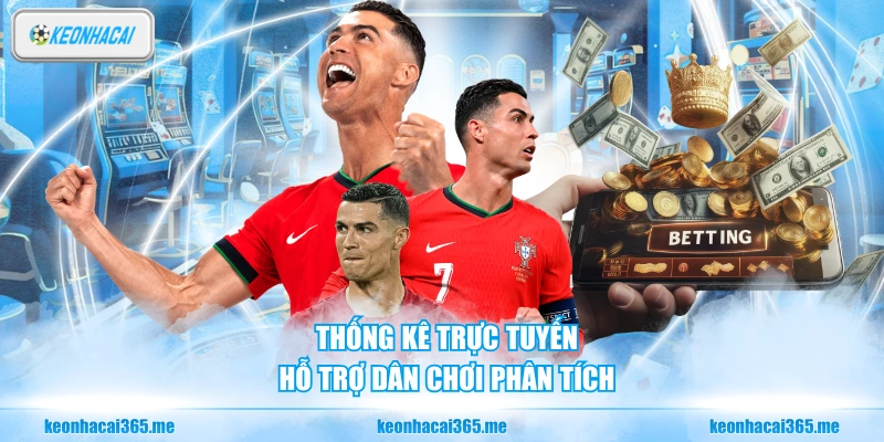 Thống kê trực tuyến hỗ trợ dân chơi phân tích