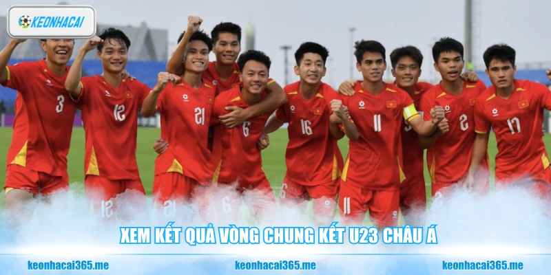 Xem kết quả vòng chung kết U23 châu Á